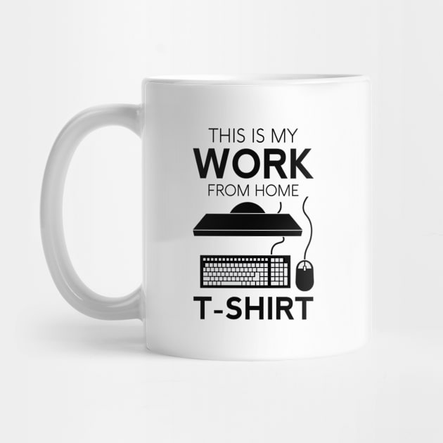 This Is My Work T-Shirt Funny Home Telecommuter Entrepreneur Paid To Be In Pajamas Business Office by Shirtsurf